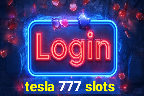 tesla 777 slots